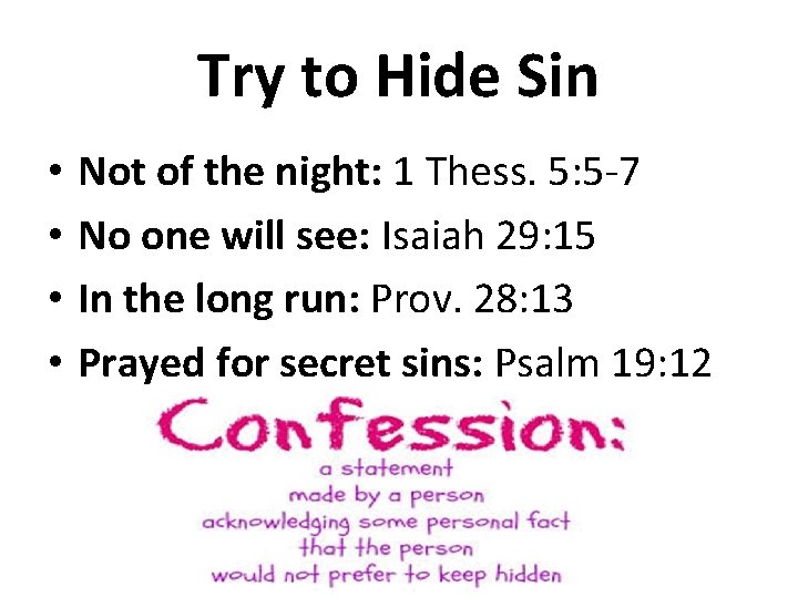 Try to Hide Sin • • Not of the night: 1 Thess. 5: 5