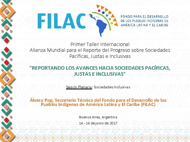 Primer Taller Internacional Alianza Mundial para el Reporte del Progreso sobre Sociedades Pacíficas, Justas