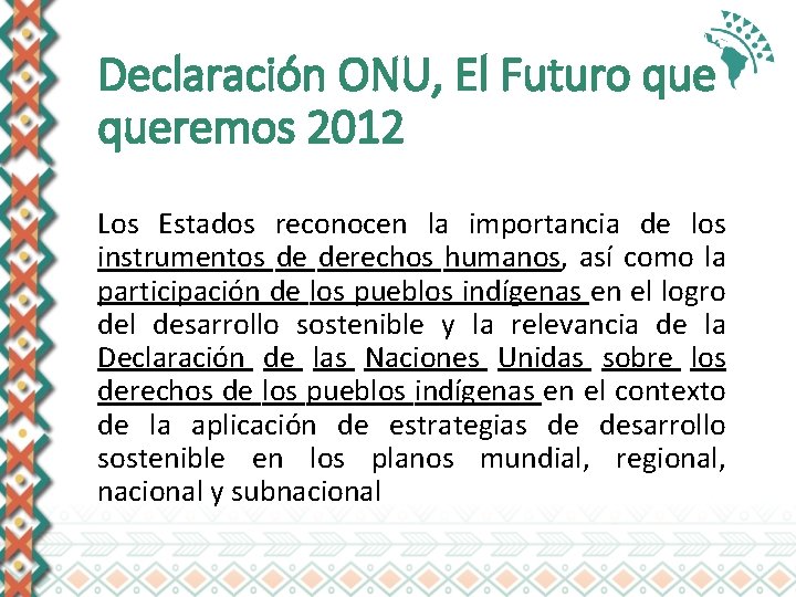 Declaración ONU, El Futuro queremos 2012 Los Estados reconocen la importancia de los instrumentos