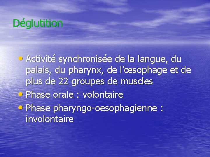Déglutition • Activité synchronisée de la langue, du palais, du pharynx, de l’œsophage et
