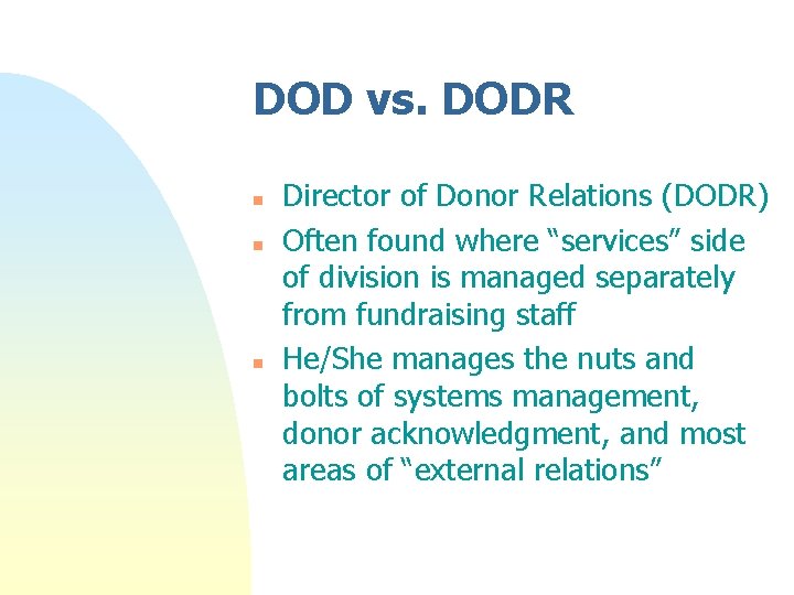 DOD vs. DODR n n n Director of Donor Relations (DODR) Often found where DOD vs. DODR n n n Director of Donor Relations (DODR) Often found where