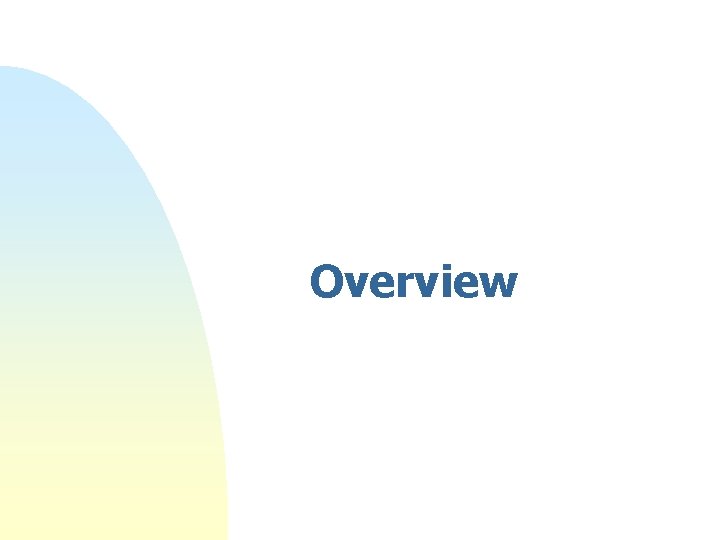 Overview Overview