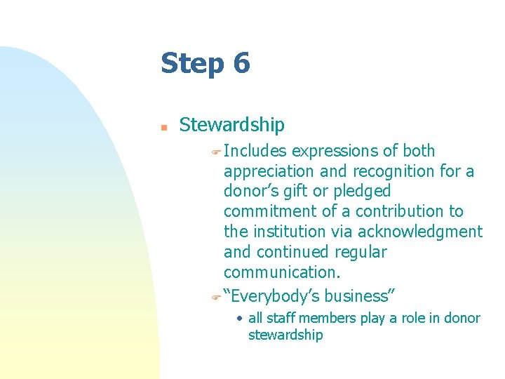 Step 6 n Stewardship F Includes expressions of both appreciation and recognition for a Step 6 n Stewardship F Includes expressions of both appreciation and recognition for a