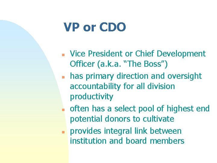VP or CDO n n Vice President or Chief Development Officer (a. k. a. VP or CDO n n Vice President or Chief Development Officer (a. k. a.