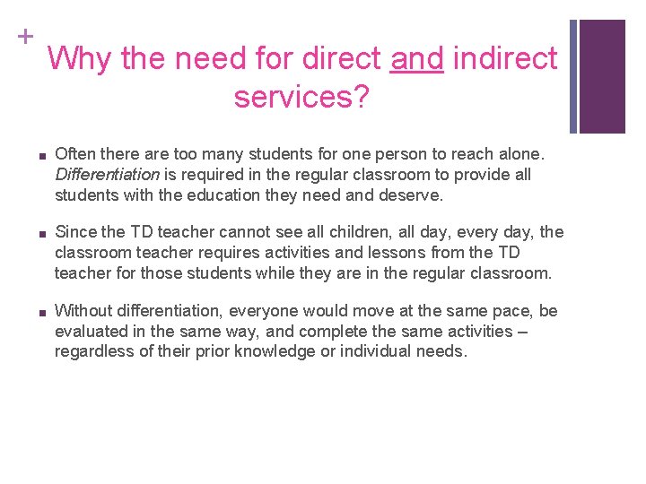 + Why the need for direct and indirect services? ■ Often there are too