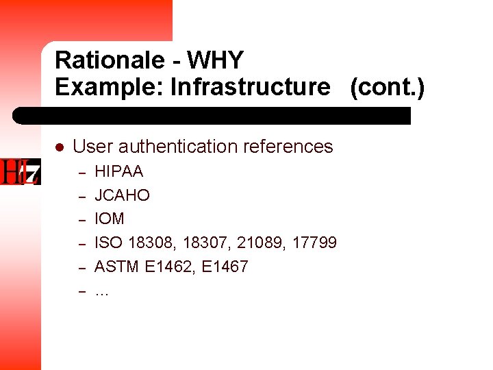 Rationale - WHY Example: Infrastructure (cont. ) l User authentication references – – –