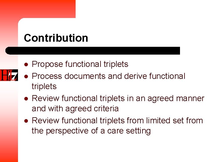 Contribution l l Propose functional triplets Process documents and derive functional triplets Review functional