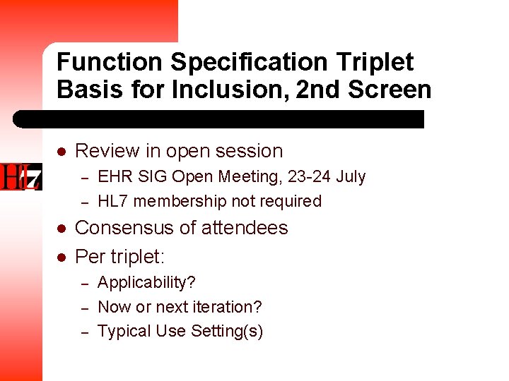 Function Specification Triplet Basis for Inclusion, 2 nd Screen l Review in open session