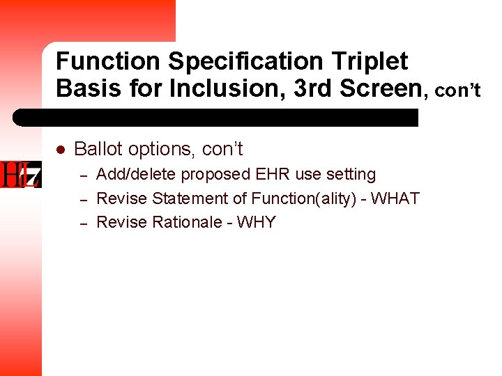 Function Specification Triplet Basis for Inclusion, 3 rd Screen, con’t l Ballot options, con’t