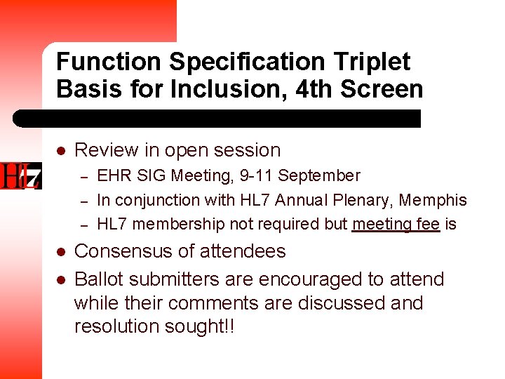 Function Specification Triplet Basis for Inclusion, 4 th Screen l Review in open session