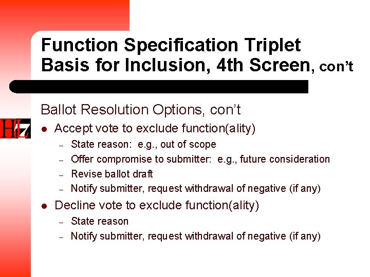 Function Specification Triplet Basis for Inclusion, 4 th Screen, con’t Ballot Resolution Options, con’t