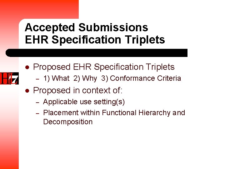 Accepted Submissions EHR Specification Triplets l Proposed EHR Specification Triplets – l 1) What