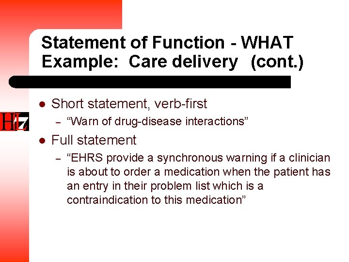 Statement of Function - WHAT Example: Care delivery (cont. ) l Short statement, verb-first