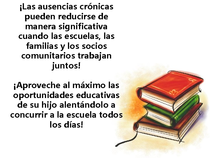 ¡Las ausencias crónicas pueden reducirse de manera significativa cuando las escuelas, las familias y