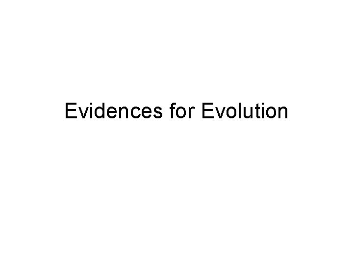Evidences for Evolution 