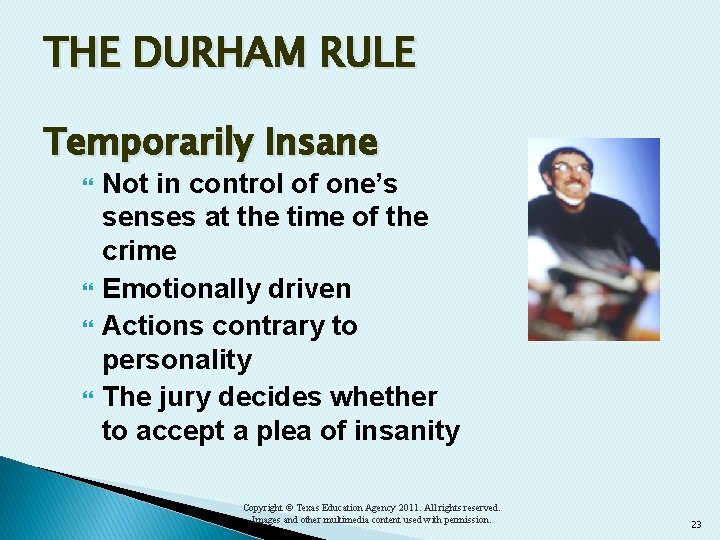 THE DURHAM RULE Temporarily Insane Not in control of one’s senses at the time