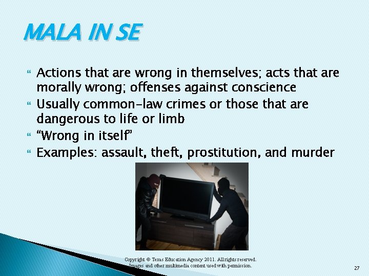 MALA IN SE Actions that are wrong in themselves; acts that are morally wrong;