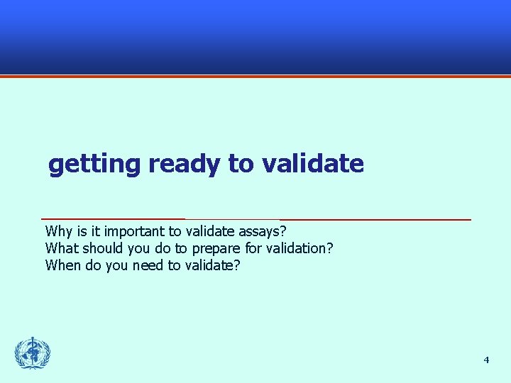 getting ready to validate Why is it important to validate assays? What should you