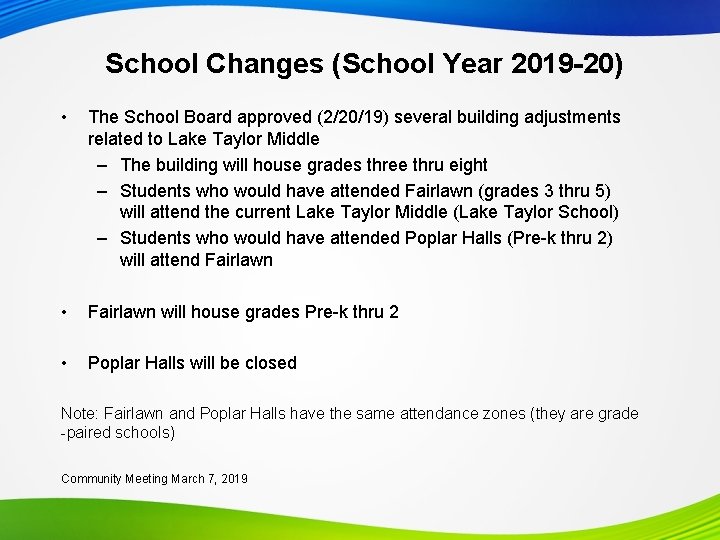 School Changes (School Year 2019 -20) • The School Board approved (2/20/19) several building