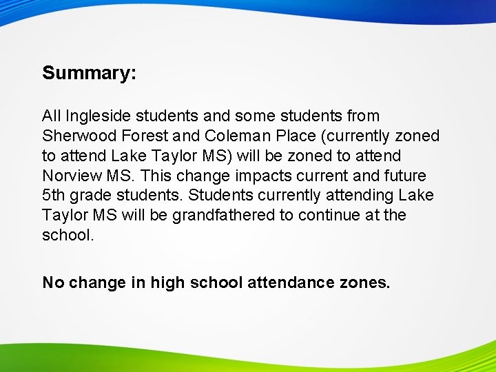 Summary: All Ingleside students and some students from Sherwood Forest and Coleman Place (currently