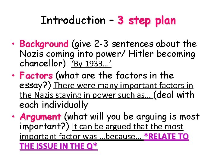 Introduction – 3 step plan • Background (give 2 -3 sentences about the Nazis