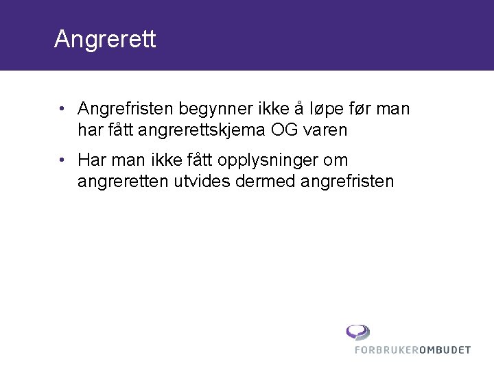 Angrerett • Angrefristen begynner ikke å løpe før man har fått angrerettskjema OG varen