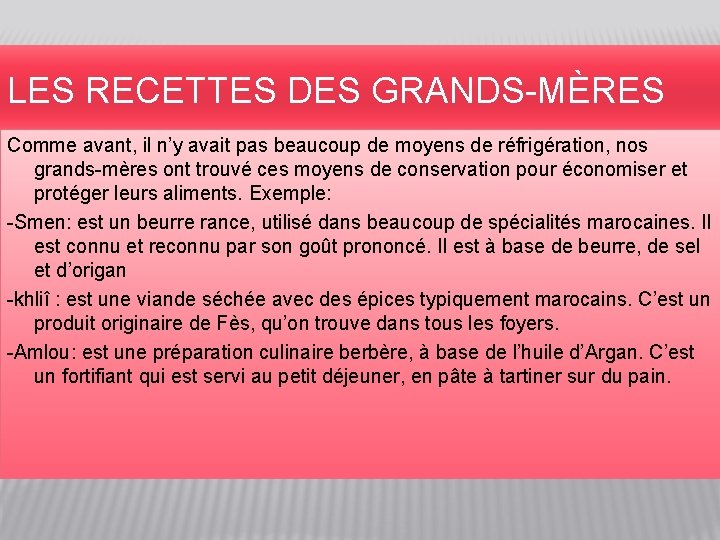 LES RECETTES DES GRANDS-MÈRES Comme avant, il n’y avait pas beaucoup de moyens de