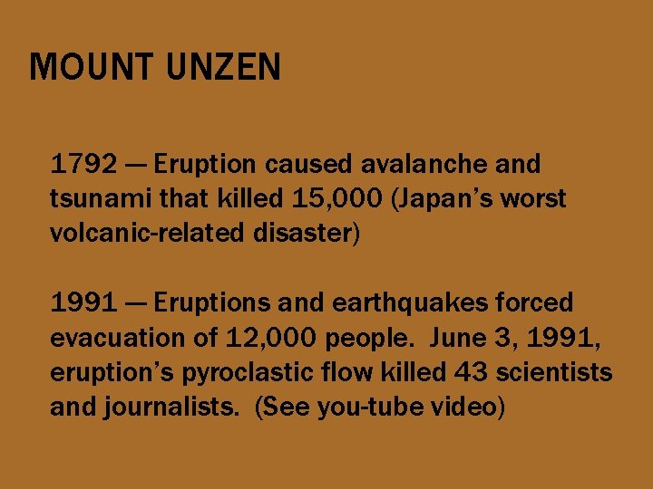 MOUNT UNZEN 1792 --- Eruption caused avalanche and tsunami that killed 15, 000 (Japan’s