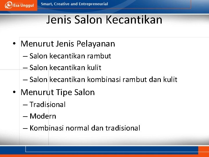 Jenis Salon Kecantikan • Menurut Jenis Pelayanan – Salon kecantikan rambut – Salon kecantikan