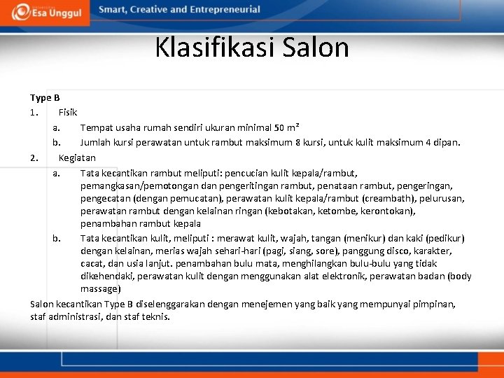 Klasifikasi Salon Type B 1. Fisik a. Tempat usaha rumah sendiri ukuran minimal 50