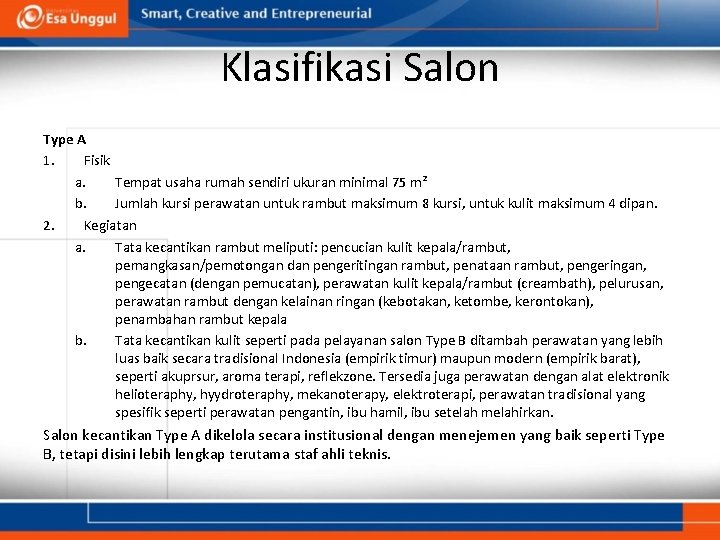 Klasifikasi Salon Type A 1. Fisik a. Tempat usaha rumah sendiri ukuran minimal 75