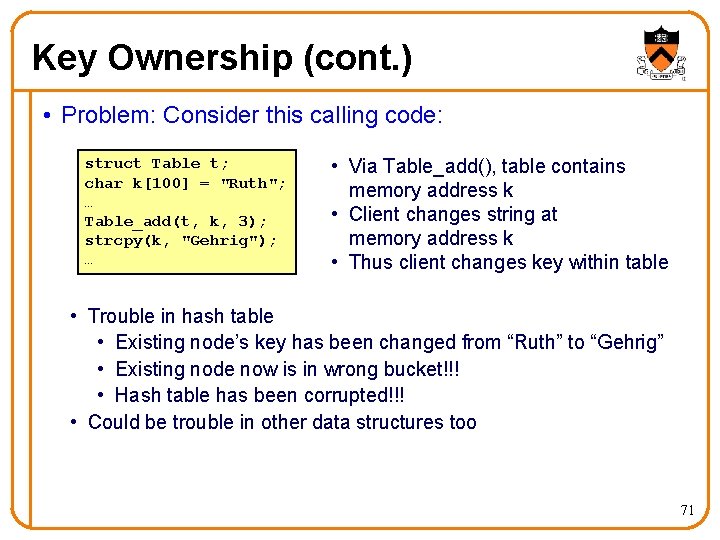 Key Ownership (cont. ) • Problem: Consider this calling code: struct Table t; char