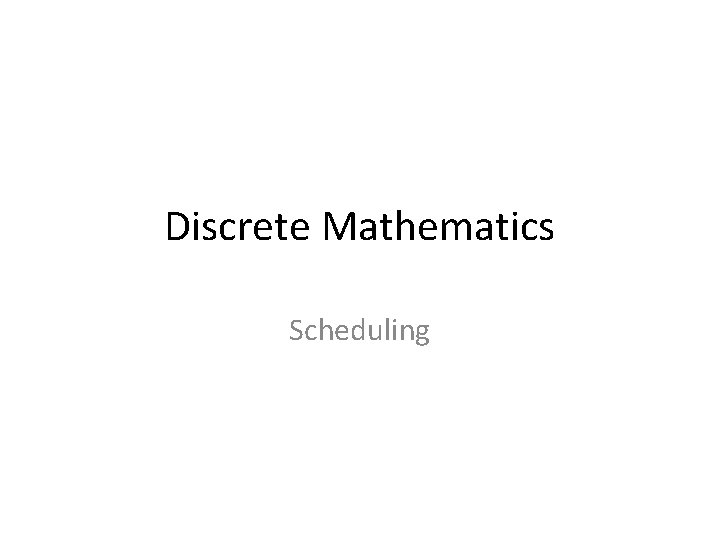 Discrete Mathematics Scheduling 