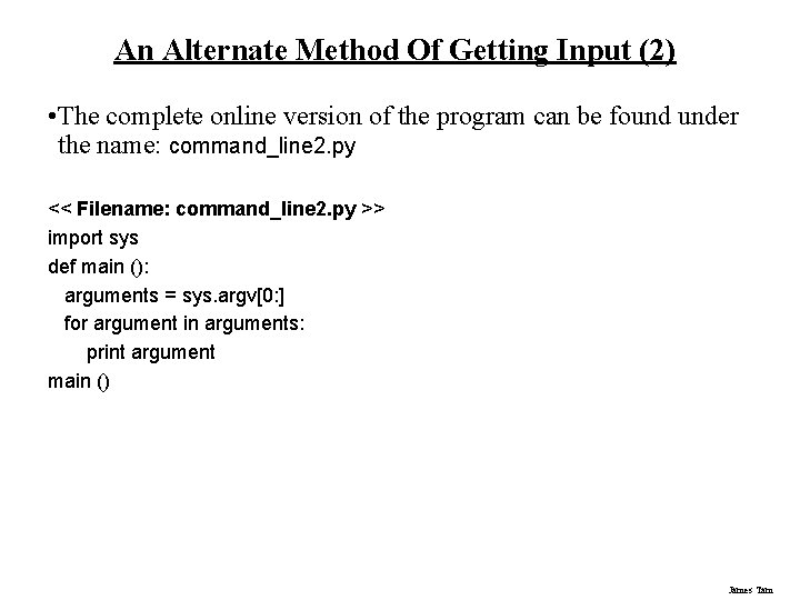An Alternate Method Of Getting Input (2) • The complete online version of the