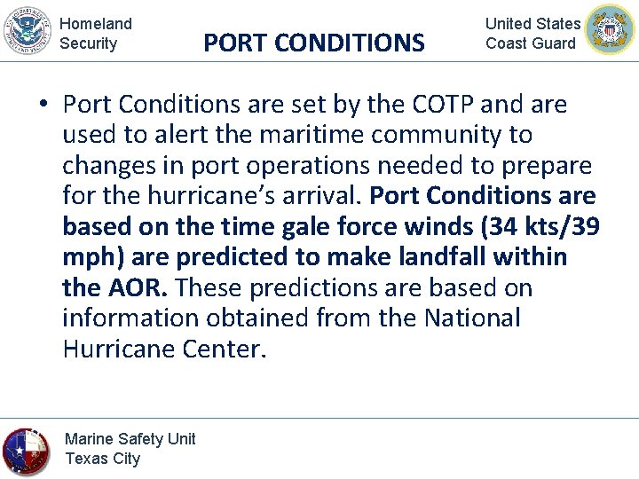 Homeland Security PORT CONDITIONS United States Coast Guard • Port Conditions are set by