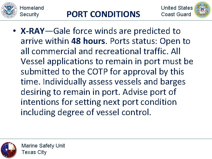 Homeland Security PORT CONDITIONS United States Coast Guard • X-RAY—Gale force winds are predicted