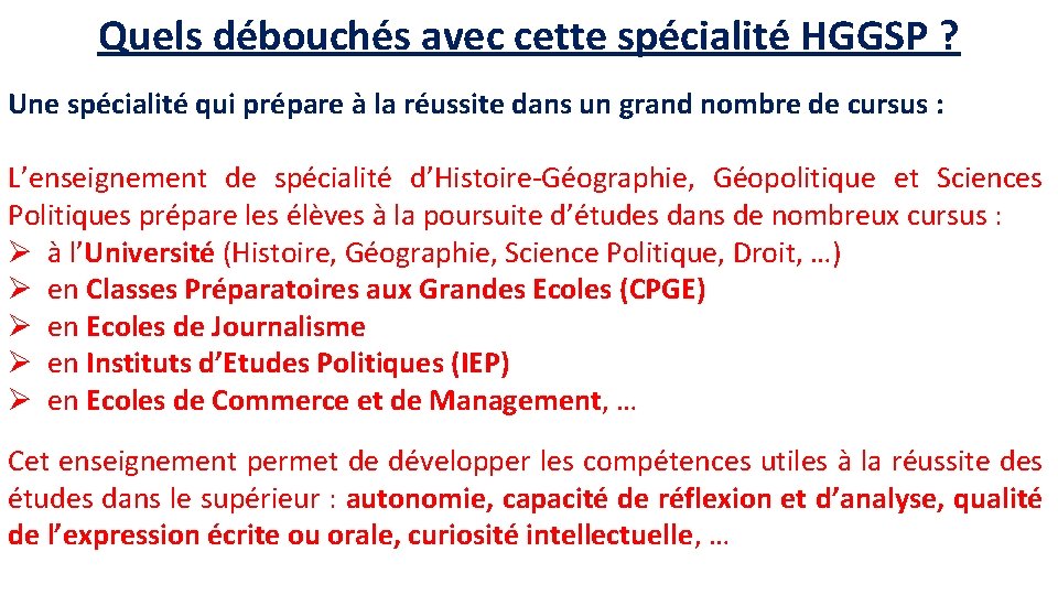 Quels débouchés avec cette spécialité HGGSP ? Une spécialité qui prépare à la réussite