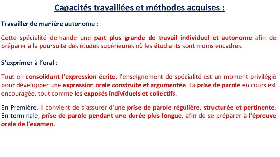 Capacités travaillées et méthodes acquises : Travailler de manière autonome : Cette spécialité demande