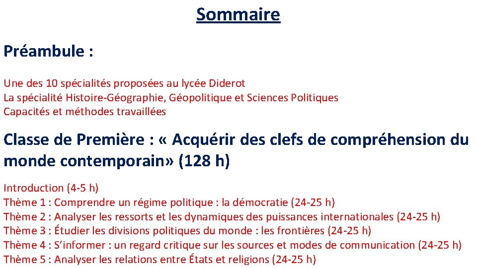 Sommaire Préambule : Une des 10 spécialités proposées au lycée Diderot La spécialité Histoire-Géographie,