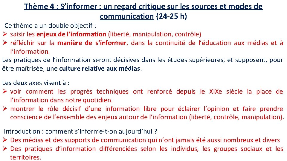 Thème 4 : S’informer : un regard critique sur les sources et modes de