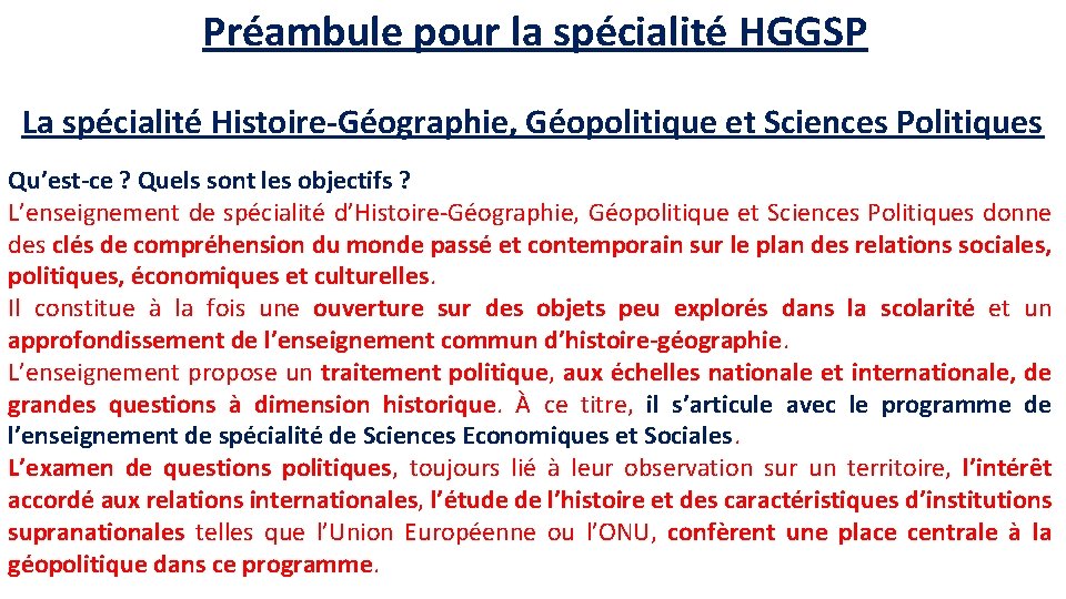 Préambule pour la spécialité HGGSP La spécialité Histoire-Géographie, Géopolitique et Sciences Politiques Qu’est-ce ?