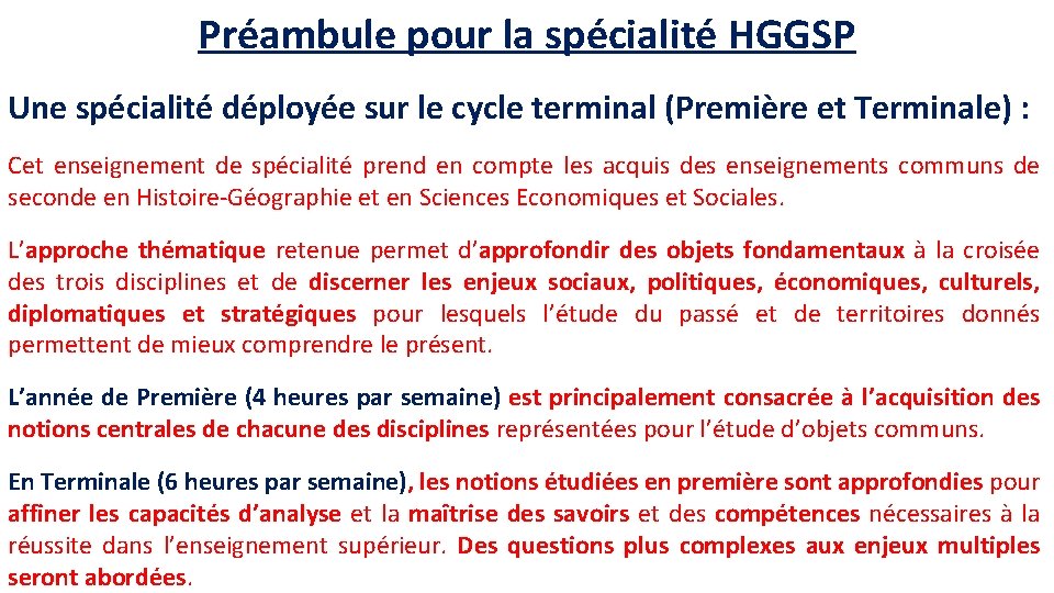 Préambule pour la spécialité HGGSP Une spécialité déployée sur le cycle terminal (Première et