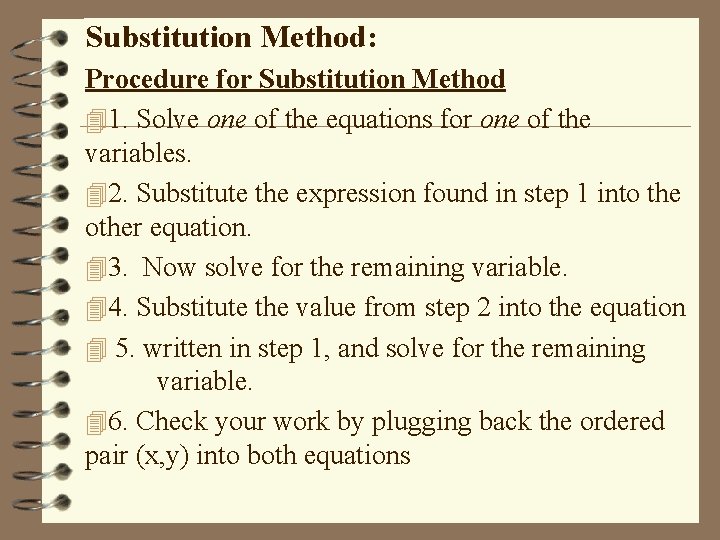 Substitution Method: Procedure for Substitution Method 41. Solve one of the equations for one