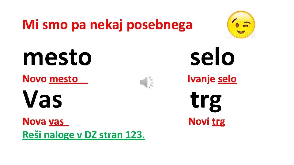 Mi smo pa nekaj posebnega mesto selo Novo mesto Ivanje selo Nova vas Reši