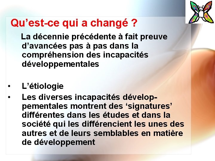 Qu’est-ce qui a changé ? La décennie précédente à fait preuve d’avancées pas à