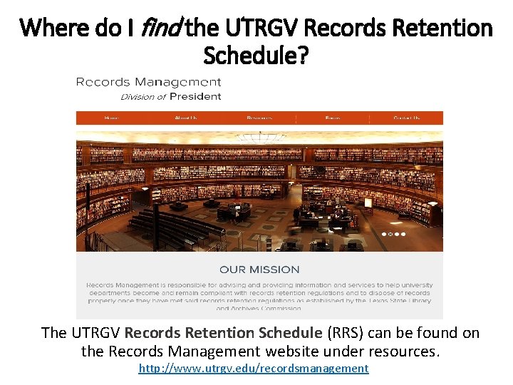 Where do I find the UTRGV Records Retention Schedule? The UTRGV Records Retention Schedule