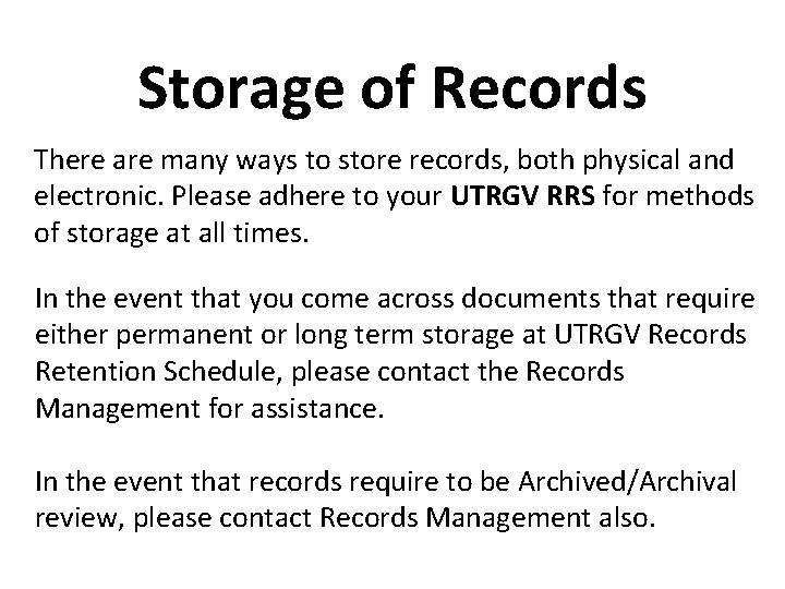 Storage of Records There are many ways to store records, both physical and electronic.