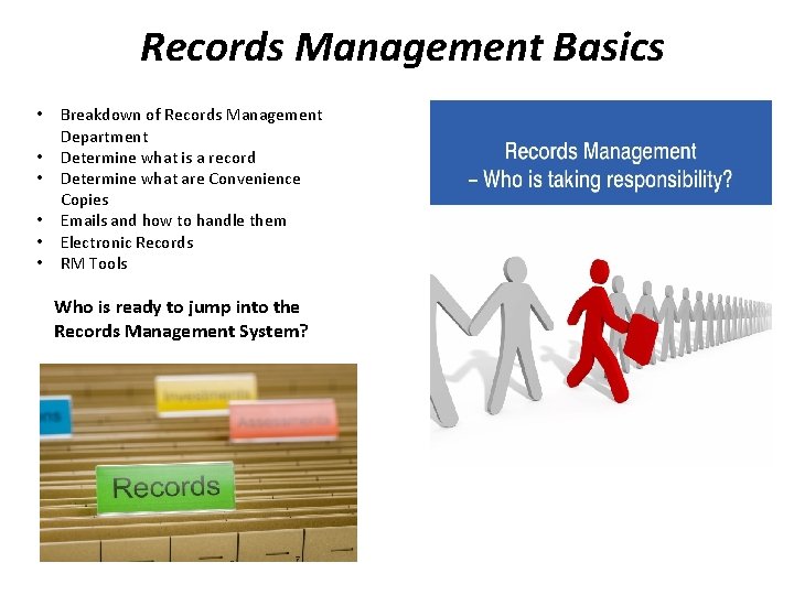 Records Management Basics • • • Breakdown of Records Management Department Determine what is