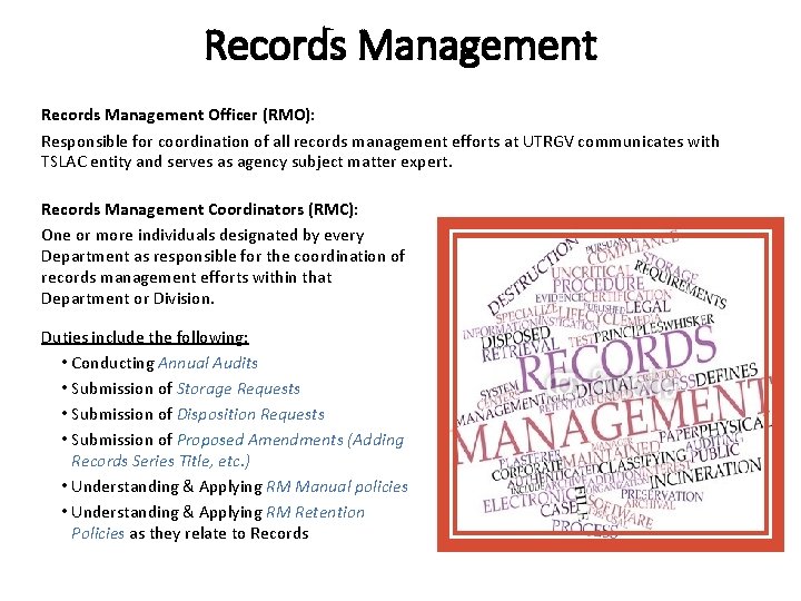 Records Management Officer (RMO): Responsible for coordination of all records management efforts at UTRGV