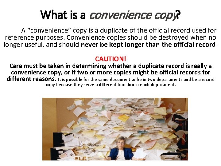 What is a convenience copy? A “convenience” copy is a duplicate of the official